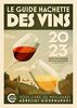 Guide Hachette des vins 2023: Le guide de référence depuis plus de 30 ans