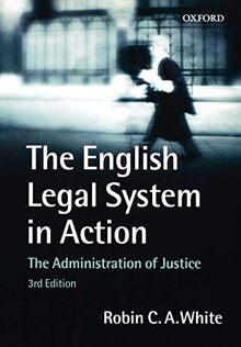 The English Legal System In Action: The Administration of Justice