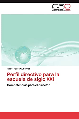 Perfil directivo para la escuela de siglo XXI: Competencias para el director