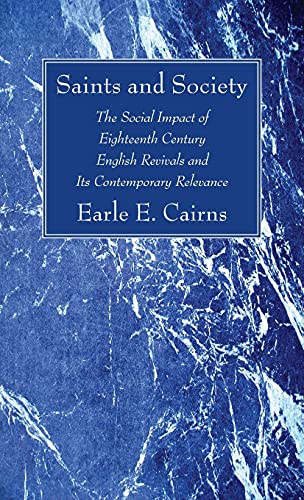 Saints and Society: The Social Impact of Eighteenth Century English Revivals and Its Contemporary Relevance