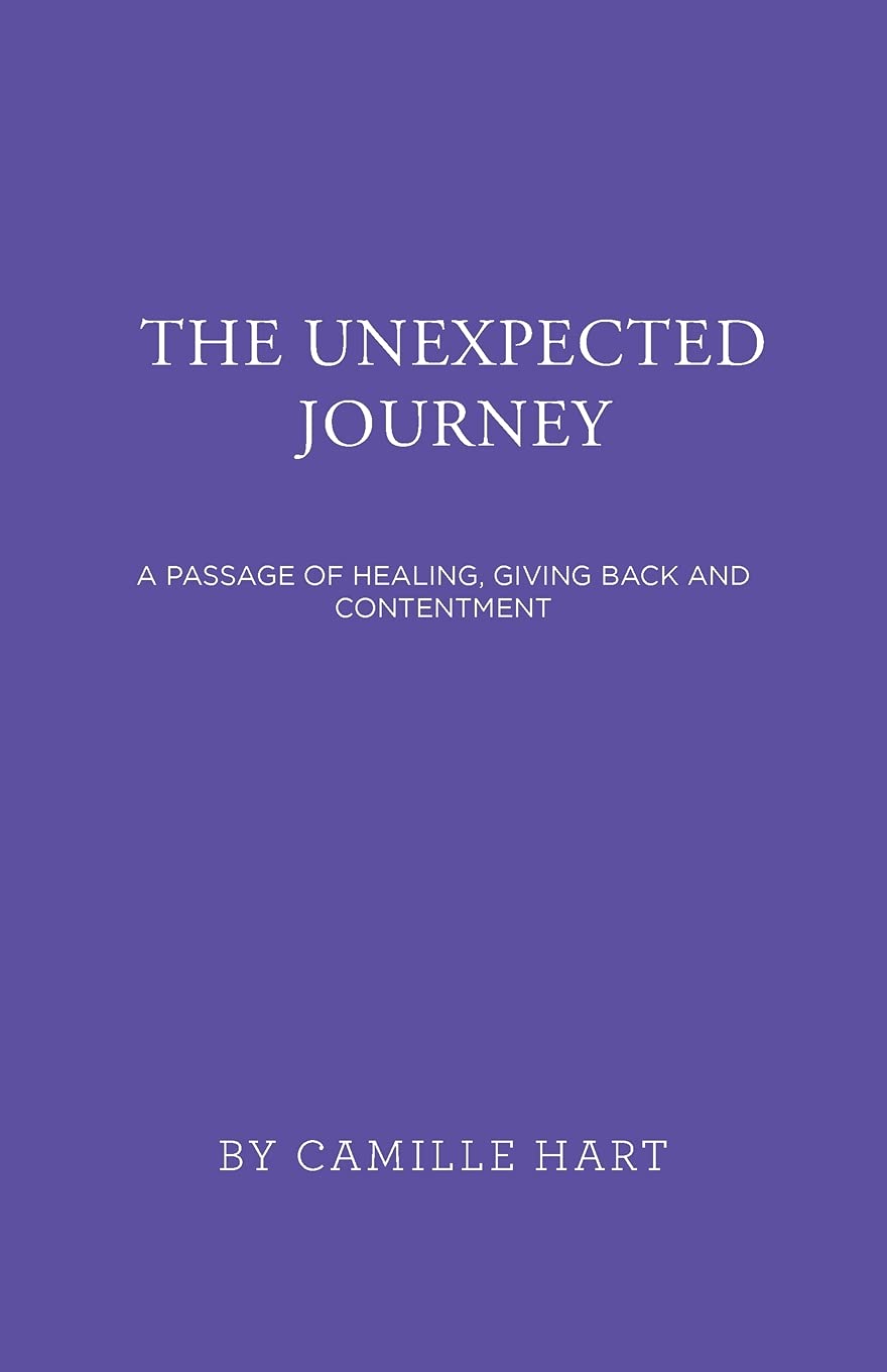 The Unexpected Journey: A passage of healing, giving back and contentment