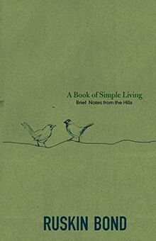 A Book of Simple Living: Brief Notes from the Hills