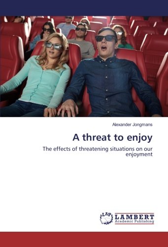 A threat to enjoy: The effects of threatening situations on our enjoyment