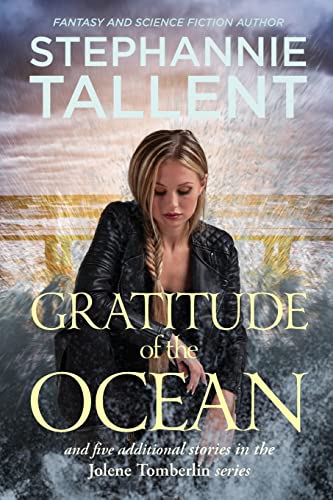 Gratitude of the Ocean: and five additional stories in the Jolene Tomberlin series