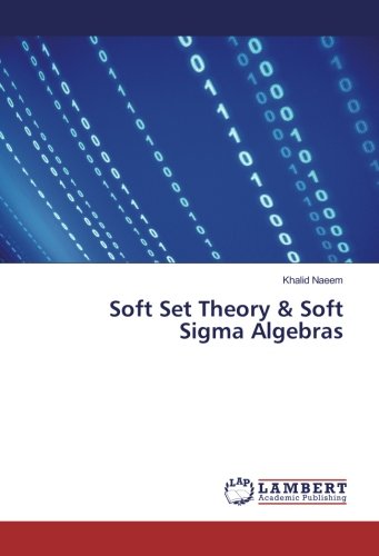 Soft Set Theory & Soft Sigma Algebras