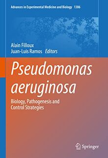 Pseudomonas aeruginosa: Biology, Pathogenesis and Control Strategies (Advances in Experimental Medicine and Biology, 1386, Band 1386)