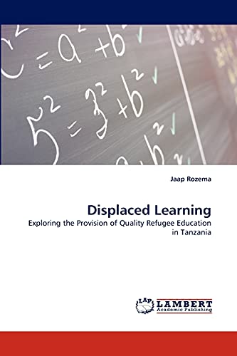 Displaced Learning: Exploring the Provision of Quality Refugee Education in Tanzania