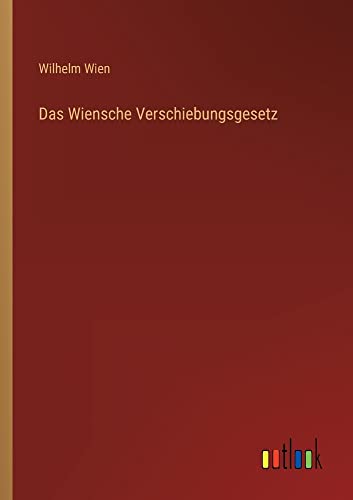Das Wiensche Verschiebungsgesetz