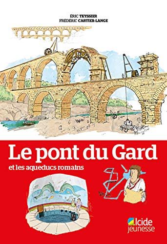 Pont Du Gard Et Les Aqueducs Romains (le)