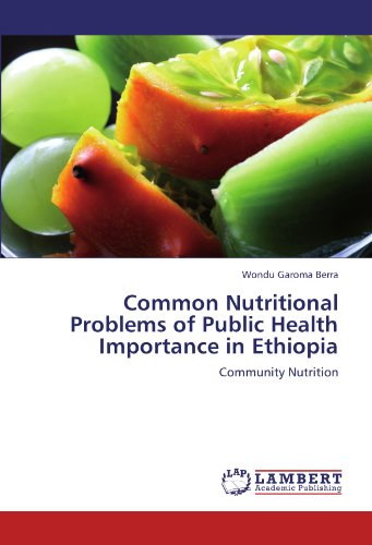 Common Nutritional Problems of Public Health Importance in Ethiopia: Community Nutrition