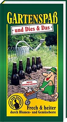 Gartenspaß - Buch: Frech und heiter durch Blumen und Gemüsebeete