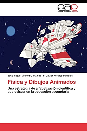 Física y Dibujos Animados: Una estrategia de alfabetización científica y audiovisual en la educación secundaria
