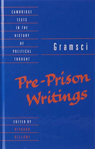Gramsci: Pre-Prison Writings (Cambridge Texts in the History of Political Thought)