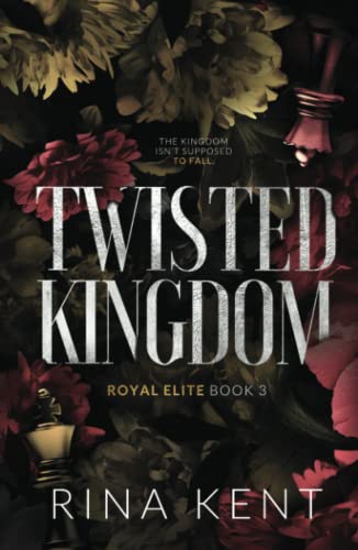 Rina Kent Twisted Kingdom, Special Edition Print (Royal Elite Special Edition, Band 3)