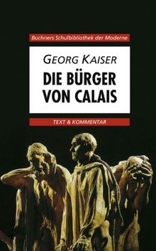 Die Bürger von Calais. Text und Kommentar