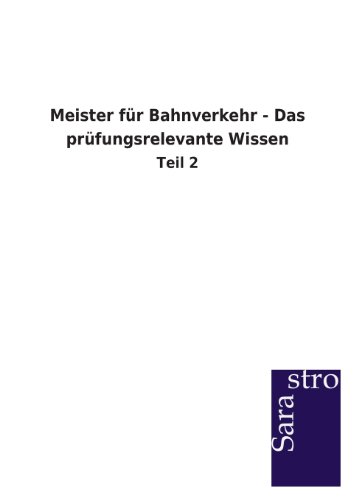 Meister für Bahnverkehr - Das prüfungsrelevante Wissen: Teil 2
