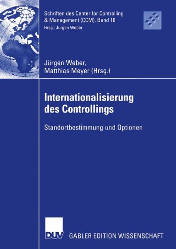 Internationalisierung des Controllings: Standortbestimmung und Optionen (Schriften des Center for Controlling & Management (CCM))
