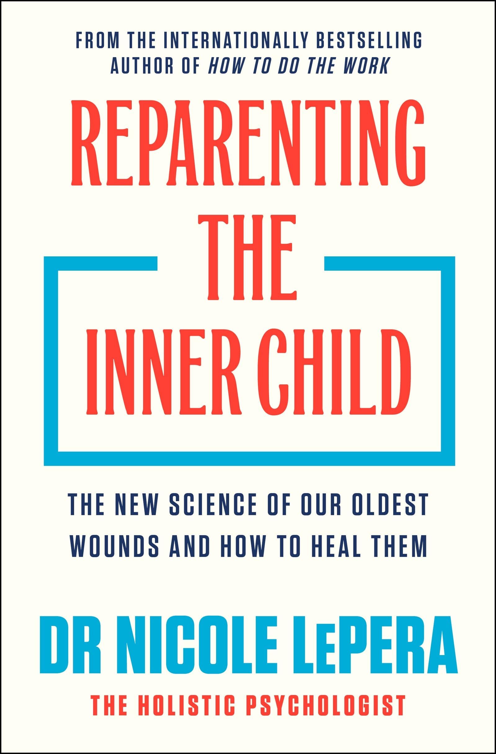 LePera, Nicole: Reparenting the Inner Child