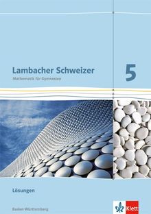 Lambacher Schweizer - Ausgabe für Baden-Württemberg / Lösungen 5. Schuljahr