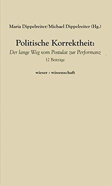Politische Korrektheit: Der lange Weg vom Postulat zur Performanz (wieser · wissenschaft)
