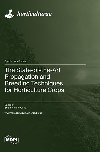 The State-of-the-Art Propagation and Breeding Techniques for Horticulture Crops