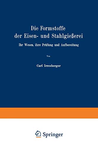 Die Formstoffe der Eisen- und Stahlgießerei: Ihr Wesen, ihre Prüfung und Aufbereitung