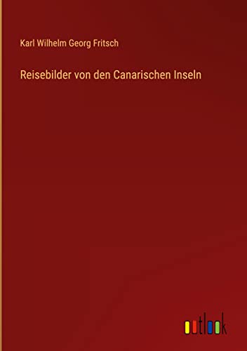 Reisebilder von den Canarischen Inseln