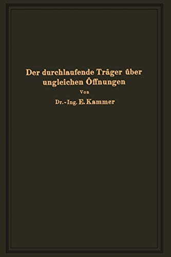 Der durchlaufende Träger über ungleichen Öffnungen: Theorie, gebrauchsfertige Formeln, Zahlenbeispiele