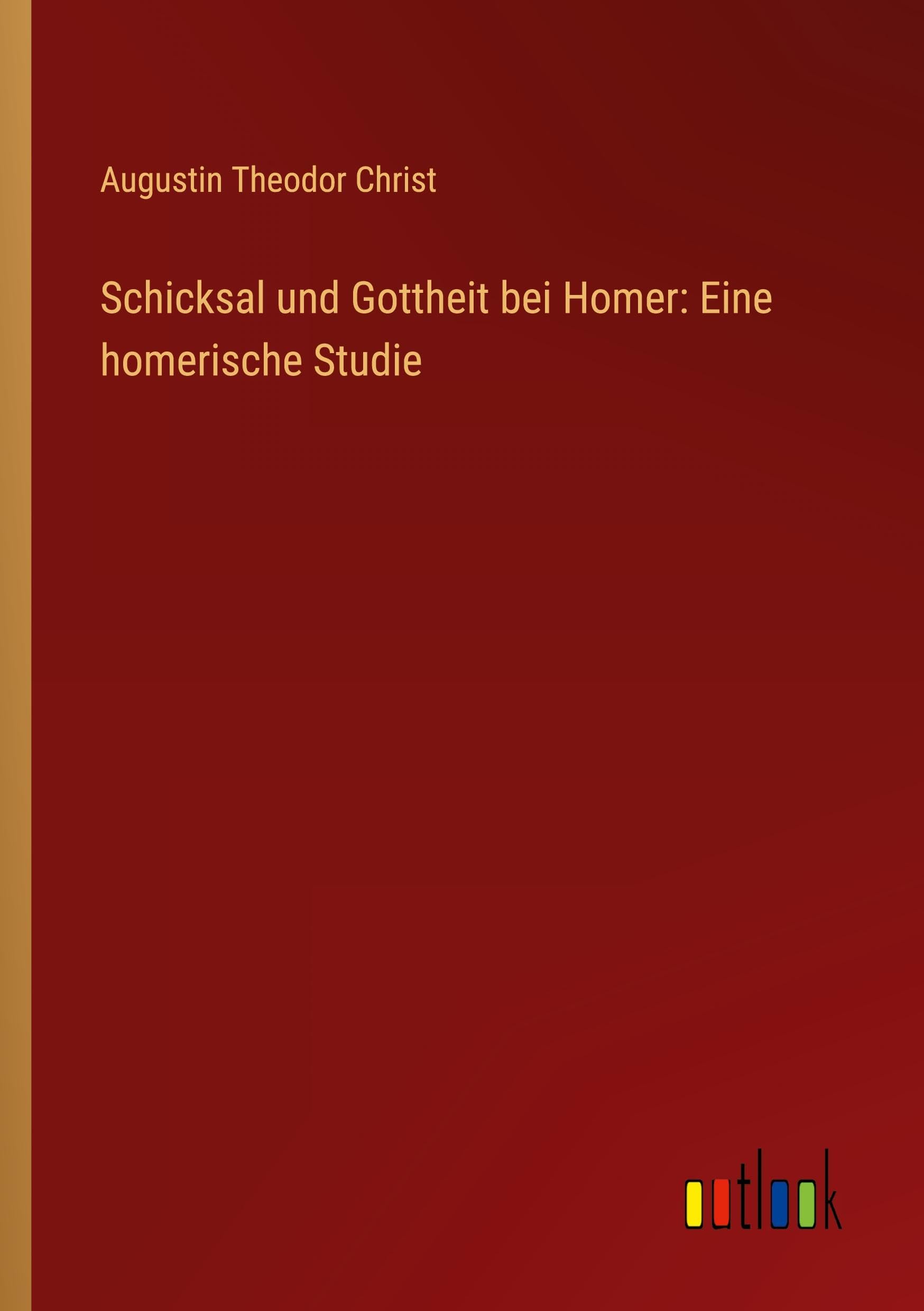 Schicksal und Gottheit bei Homer: Eine homerische Studie