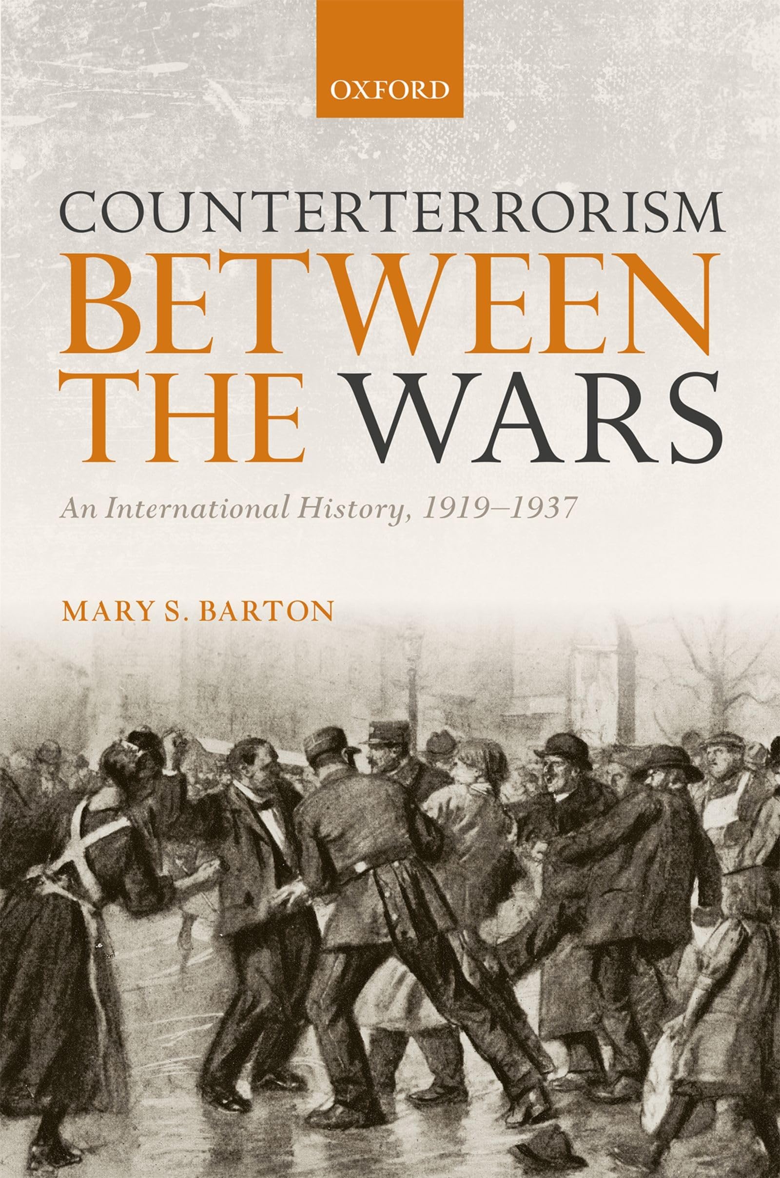Counterterrorism Between the Wars: An International History, 1919-1937 (Greater War)
