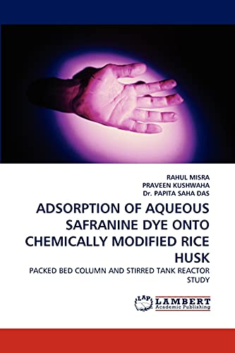 ADSORPTION OF AQUEOUS SAFRANINE DYE ONTO CHEMICALLY MODIFIED RICE HUSK: PACKED BED COLUMN AND STIRRED TANK REACTOR STUDY