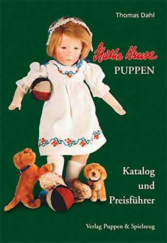 Käthe Kruse Puppen - Katalog und Preisführer - Thomas Dahl Kartoniert (TB)