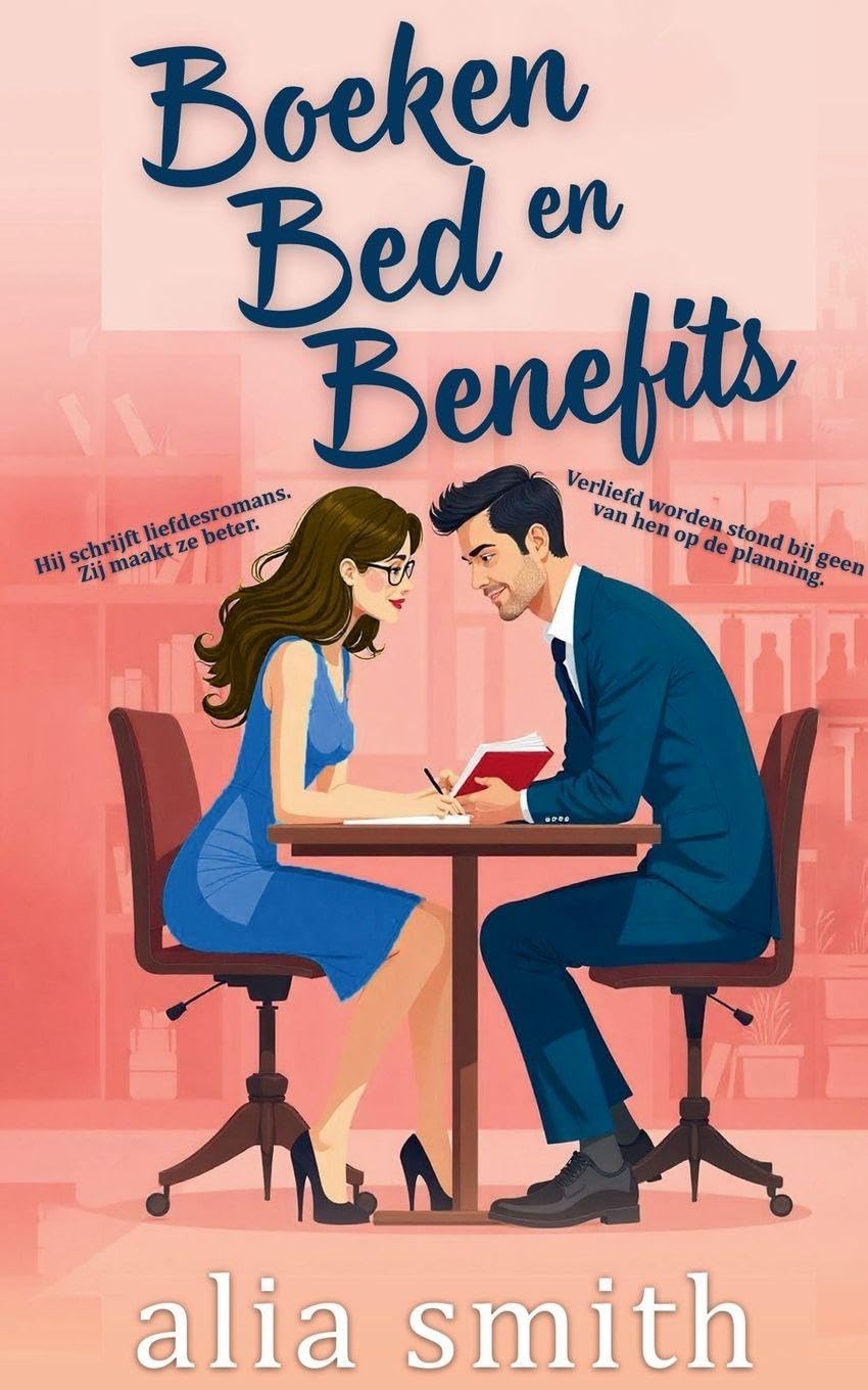 Boeken, Bed en Benefits: Een friends-with-benefits romance vol onweerstaanbare chemie en gedwongen nabijheid (Liefde Op de Werkvloer)