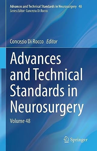 Advances and Technical Standards in Neurosurgery: Volume 48 (Advances and Technical Standards in Neurosurgery, 48, Band 48)
