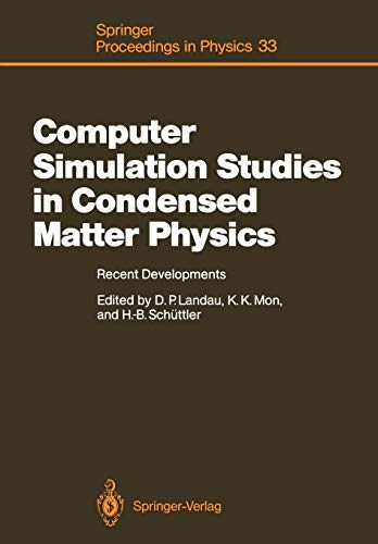 Computer Simulation Studies in Condensed Matter Physics: Recent Developments Proceeding of the Workshop, Athens, GA, USA, February 15-26, 1988 (Springer Proceedings in Physics, 33, Band 33)