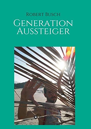 Generation Aussteiger - Robert Busch Kartoniert (TB)