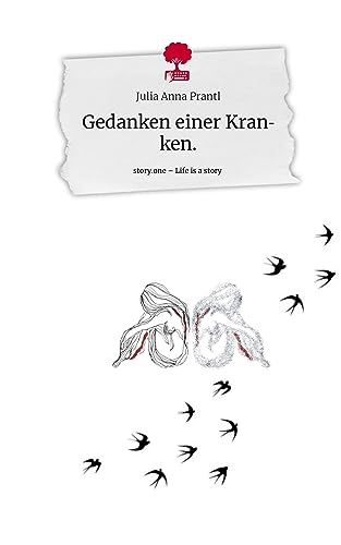 Gedanken einer Kranken.. Life is a Story - story.one
