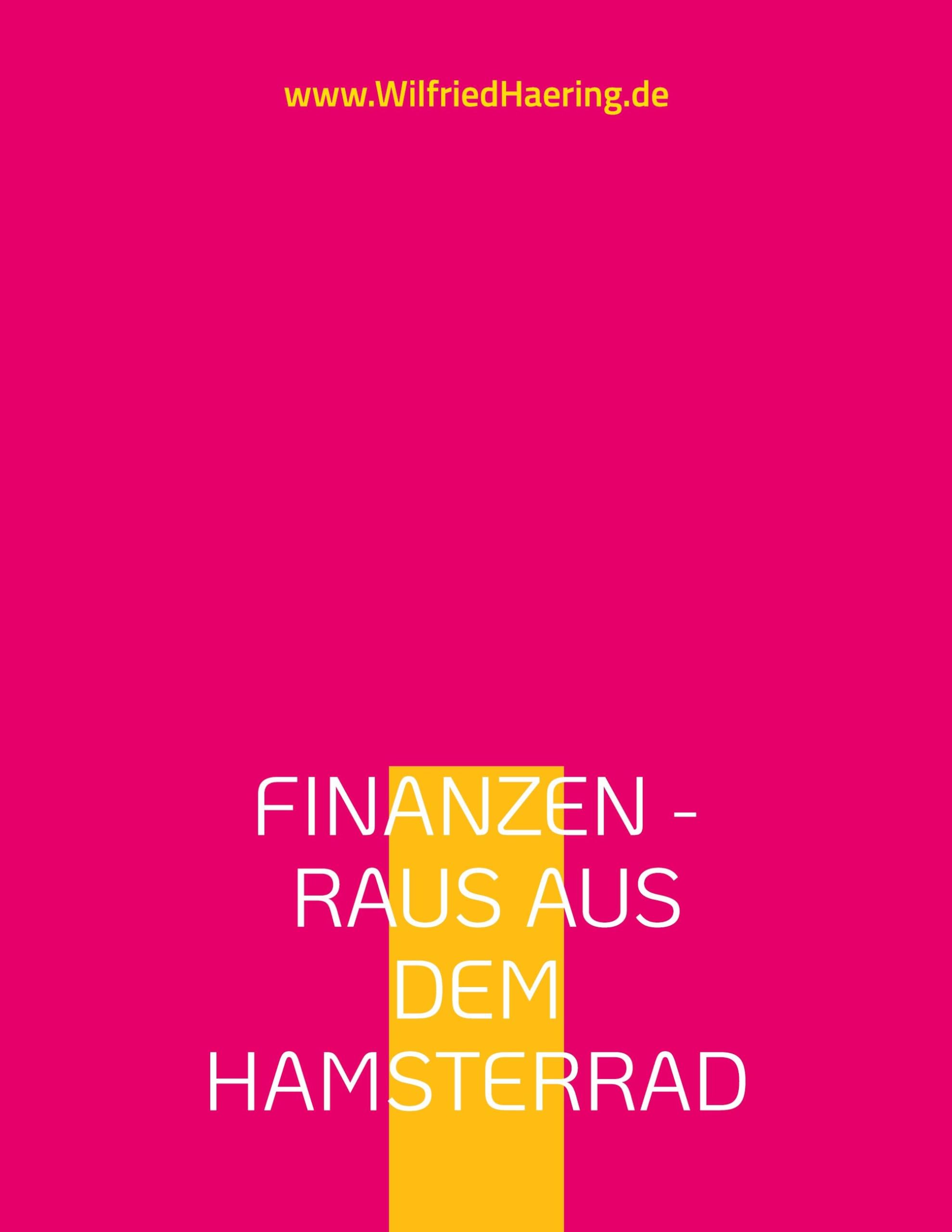 Finanzen - Raus aus dem Hamsterrad: Wie Psychologie, Geld und Unternehmertum dein Leben verändert