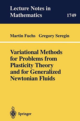 Variational Methods for Problems from Plasticity Theory and for Generalized Newtonian Fluids (Lecture Notes in Mathematics, 1749, Band 1749)