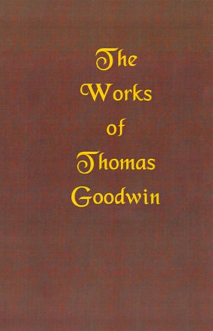 The Works of Thomas Goodwin, Volume 03 of 12