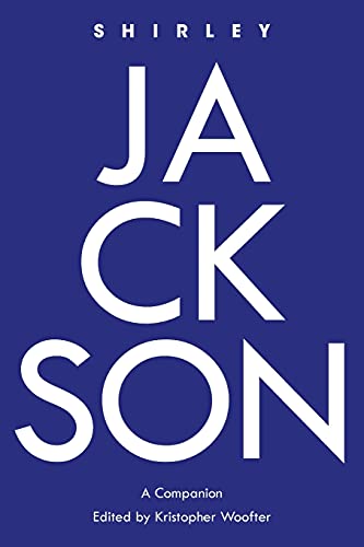 Shirley Jackson: A Companion (Genre Fiction and Film Companions, Band 7)