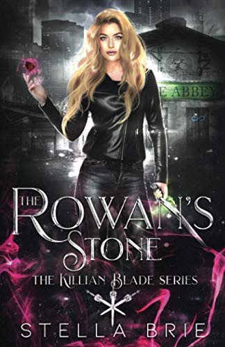 The Rowan's Stone: An Urban Fantasy Reverse Harem Romance (The Killian Blade Series, Band 2)