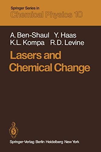 Lasers and Chemical Change (Springer Series in Chemical Physics, 10, Band 10)
