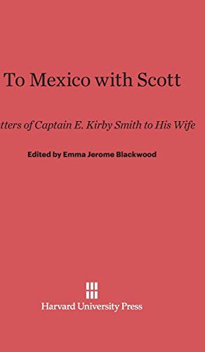 To Mexico with Scott: Letters of Captain E. Kirby Smith to His Wife