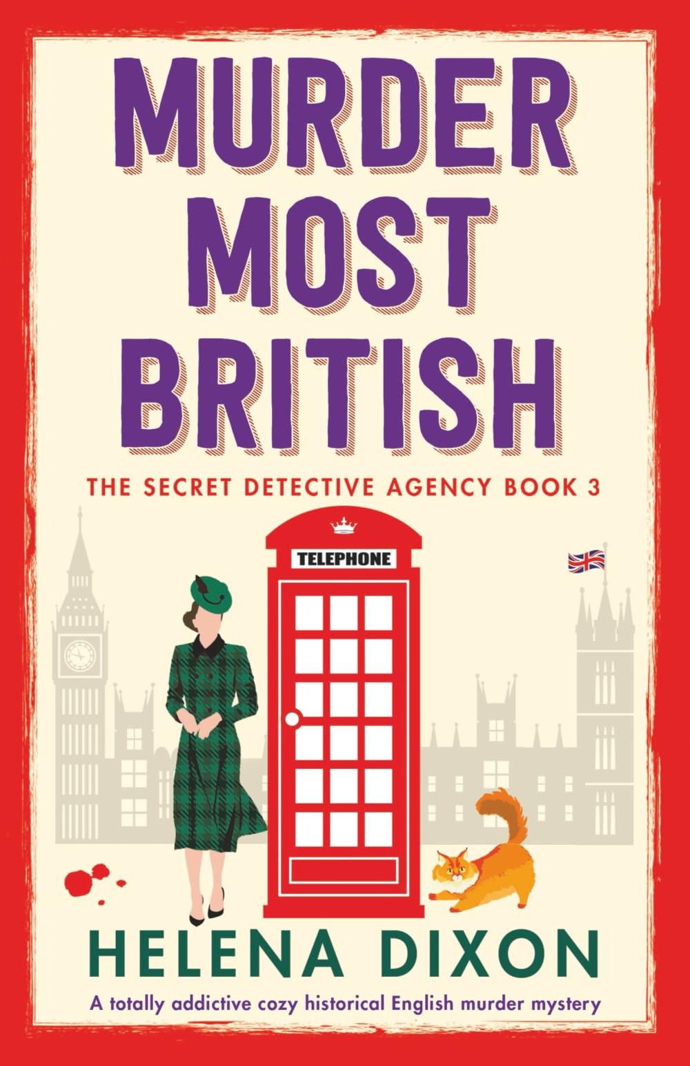 Murder Most British: A totally addictive cozy historical English murder mystery (The Secret Detective Agency, Band 3)