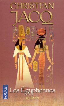 Les Egyptiennes : portraits de femmes de l'Egypte pharaonique