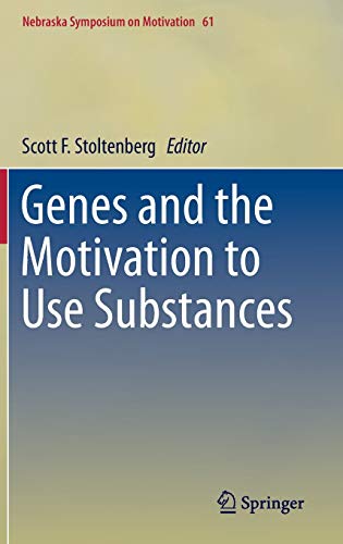 Genes and the Motivation to Use Substances (Nebraska Symposium on Motivation, 61, Band 61)