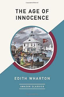 The Age of Innocence (AmazonClassics Edition)