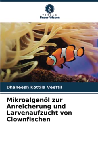 Mikroalgenöl zur Anreicherung und Larvenaufzucht von Clownfischen