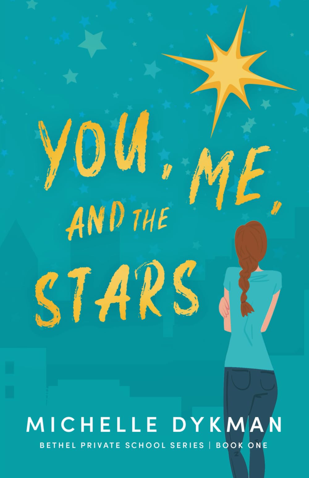 You, Me, and the Stars (Bethel Private School series, Band 1)